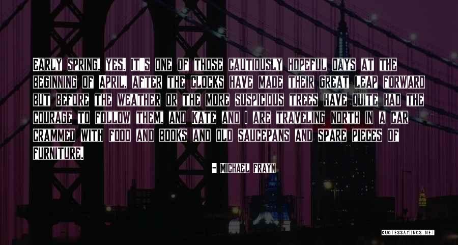 Leap Forward Quotes By Michael Frayn Leap Forward Quotes By Michael Frayn