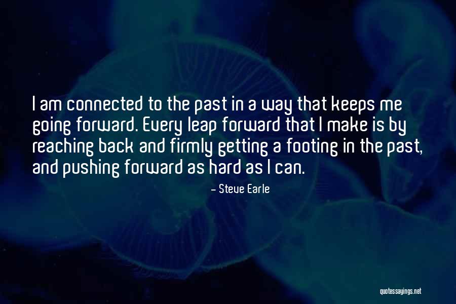 Leap Forward Quotes By Steve Earle