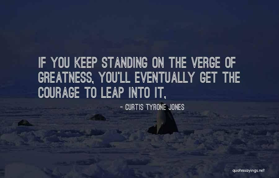 Leap Inspirational Quotes By Curtis Tyrone Jones