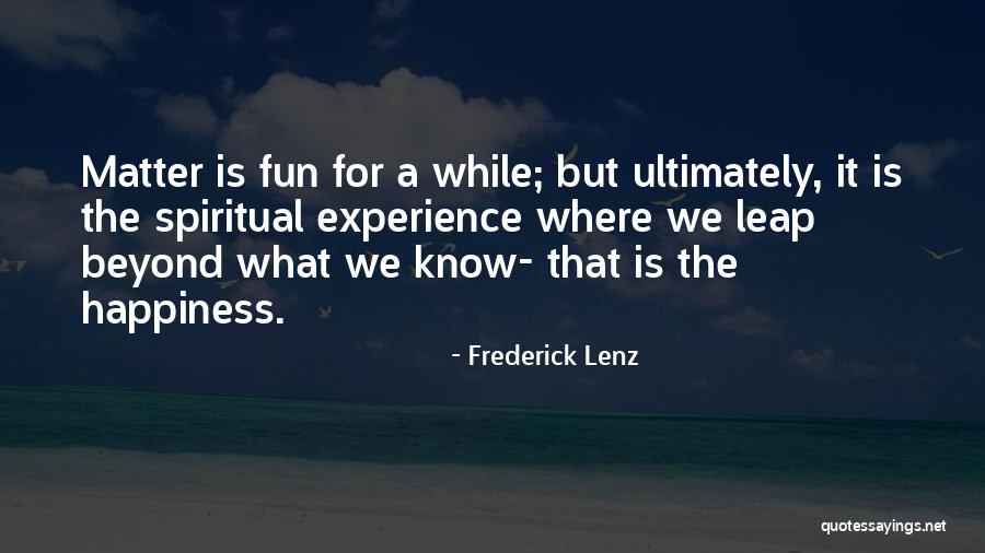 Leap Inspirational Quotes By Frederick Lenz