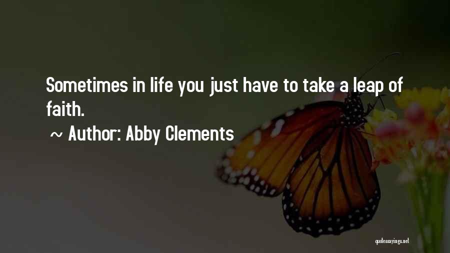 Leap Of Faith Love Quotes By Abby Clements