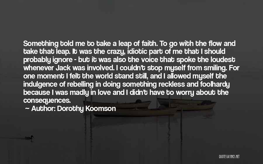 Leap Of Faith Love Quotes By Dorothy Koomson