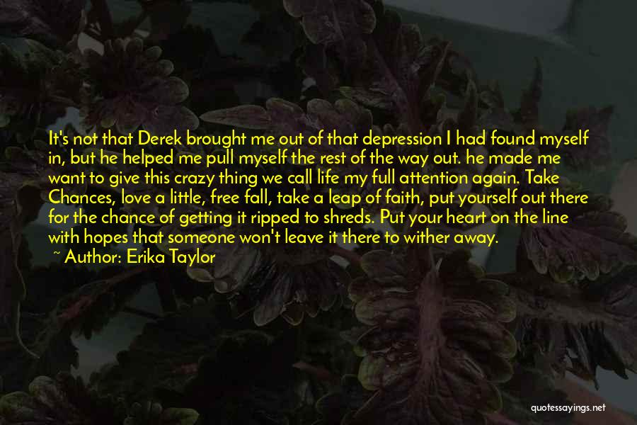 Leap Of Faith Love Quotes By Erika Taylor