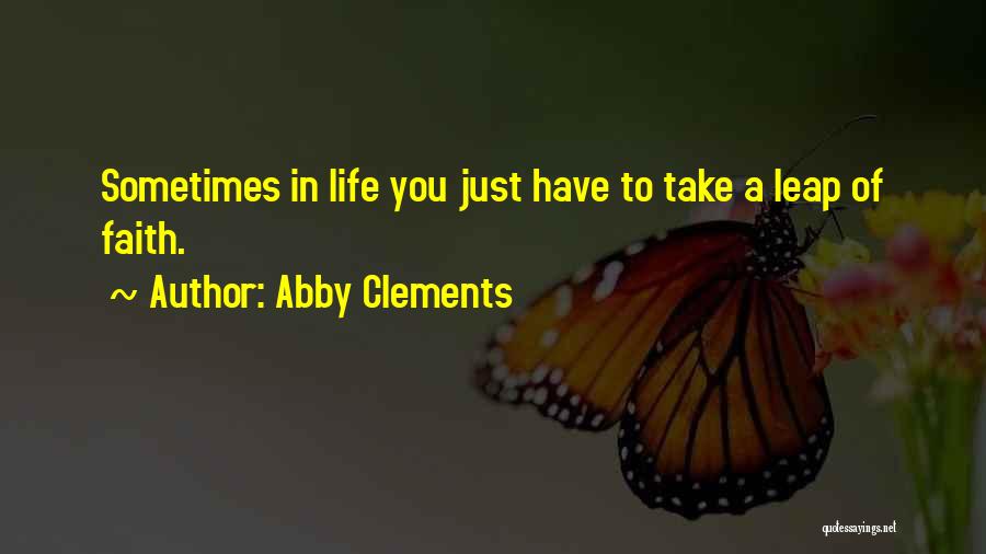 Leap Of Faith Quotes By Abby Clements