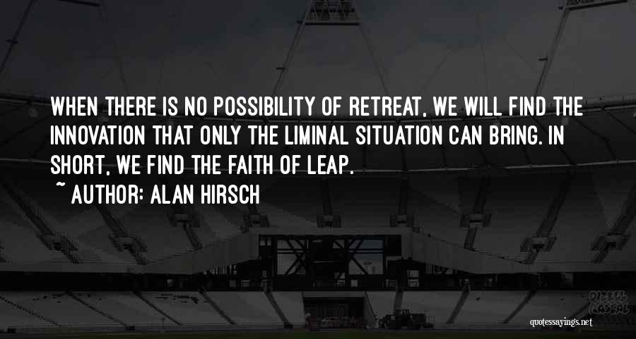 Leap Of Faith Quotes By Alan Hirsch