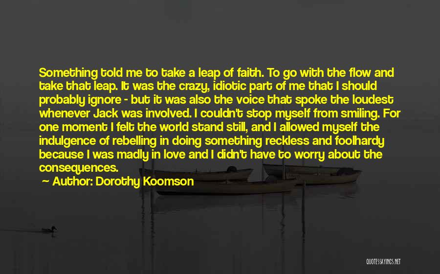 Leap Of Faith Quotes By Dorothy Koomson