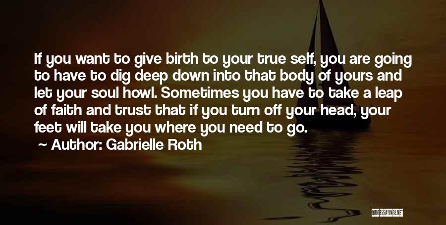 Leap Of Faith Quotes By Gabrielle Roth