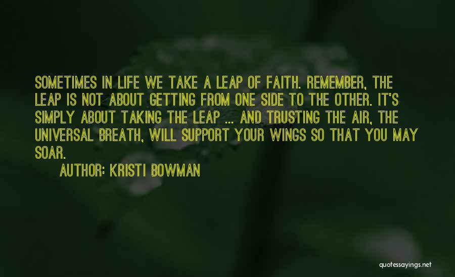 Leap Of Faith Quotes By Kristi Bowman