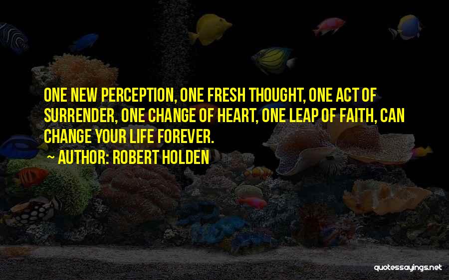 Leap Of Faith Quotes By Robert Holden