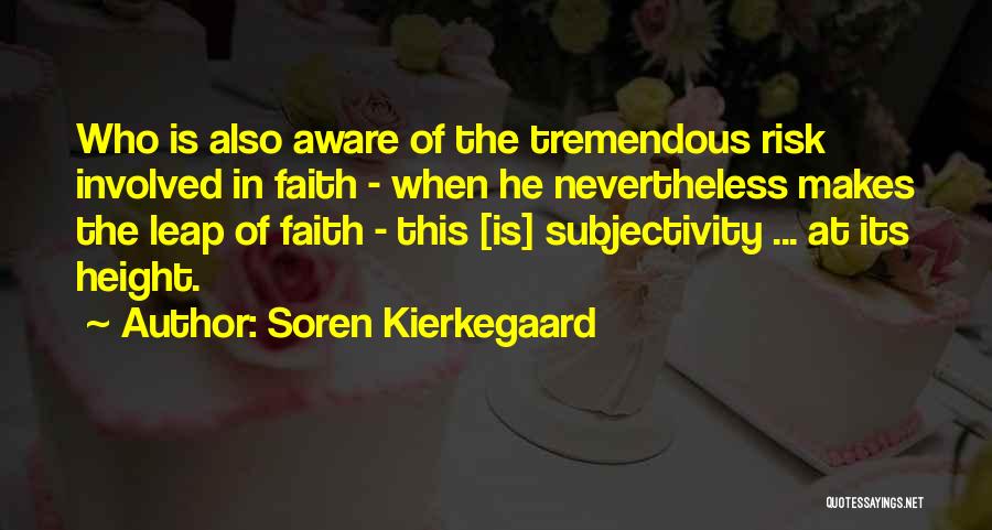 Leap Of Faith Quotes By Soren Kierkegaard