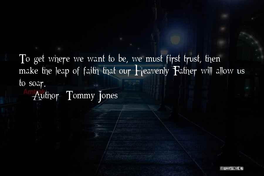 Leap Of Faith Quotes By Tommy Jones