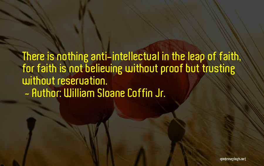 Leap Of Faith Quotes By William Sloane Coffin Jr.
