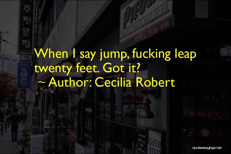 Leap Quotes By Cecilia Robert