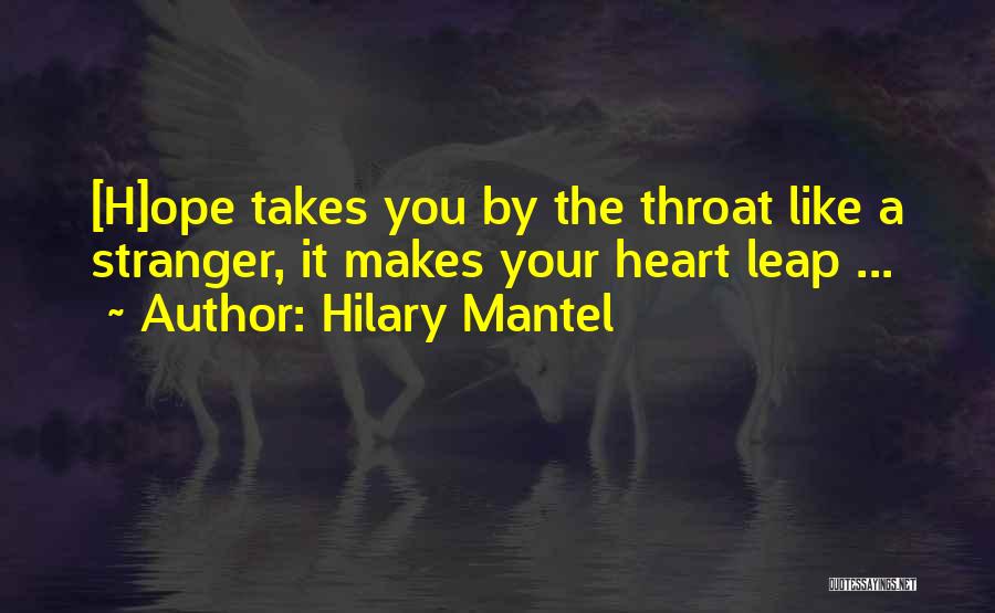 Leap Quotes By Hilary Mantel