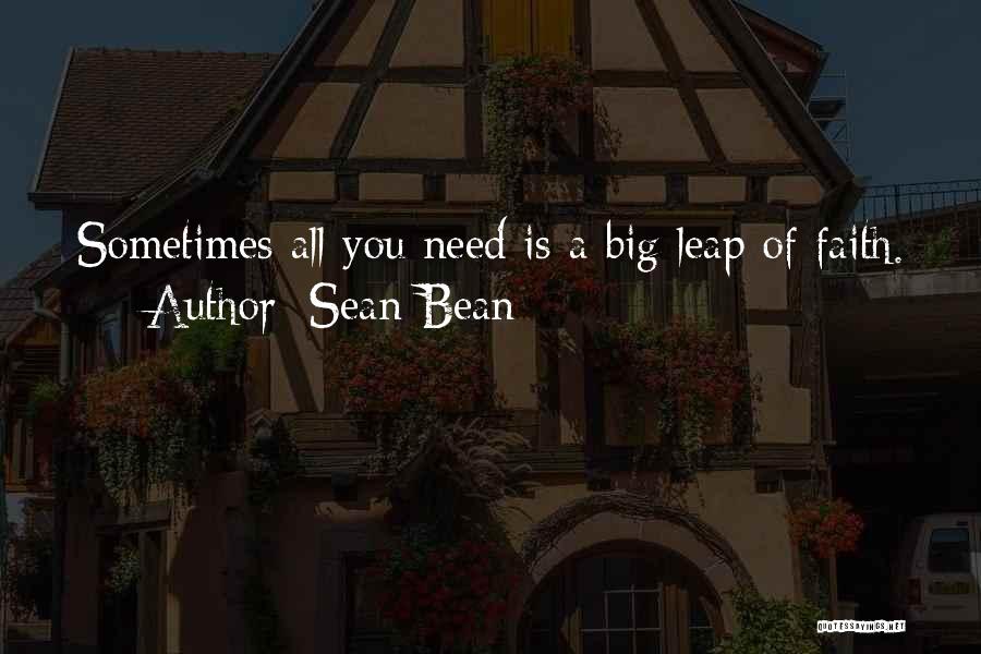 Leap Quotes By Sean Bean