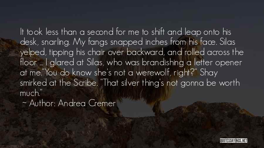 Leap Second Quotes By Andrea Cremer