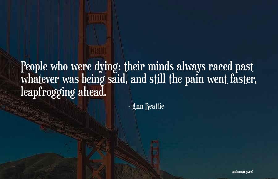 Leapfrogging Quotes By Ann Beattie Leapfrogging Quotes By Ann Beattie