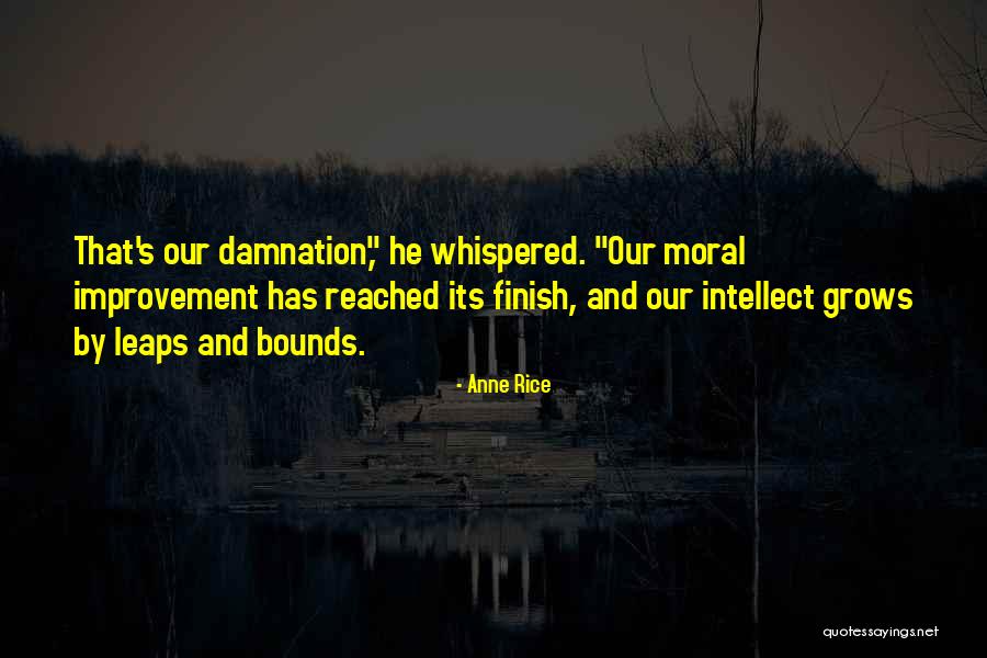 Leaps Bounds Quotes By Anne Rice Leaps Bounds Quotes By Anne Rice