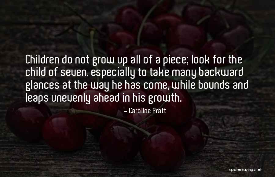 Leaps Bounds Quotes By Caroline Pratt Leaps Bounds Quotes By Caroline Pratt