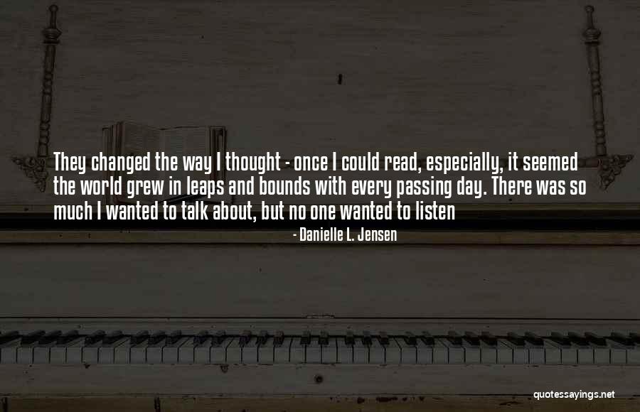 Leaps Bounds Quotes By Danielle L. Jensen Leaps Bounds Quotes By Danielle L. Jensen