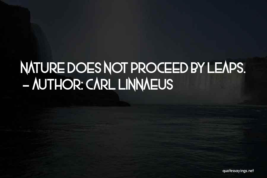 Leaps Quotes By Carl Linnaeus