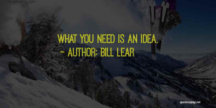 Lear Quotes By Bill Lear