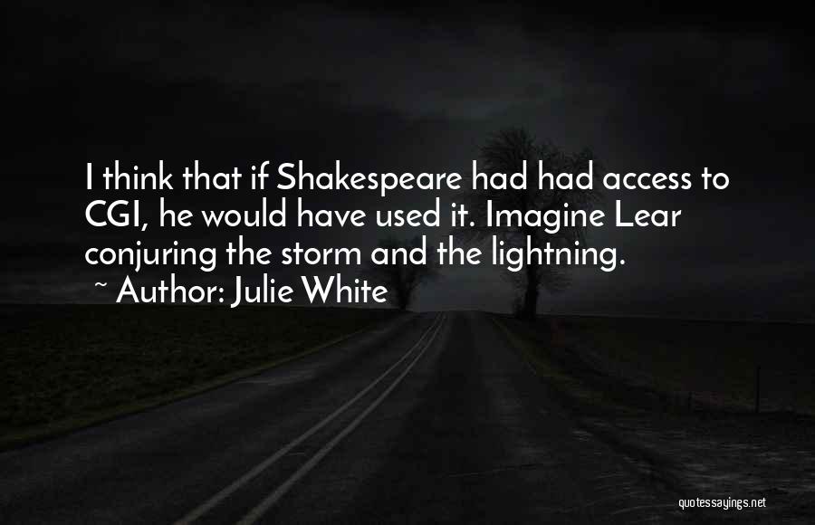 Lear Quotes By Julie White