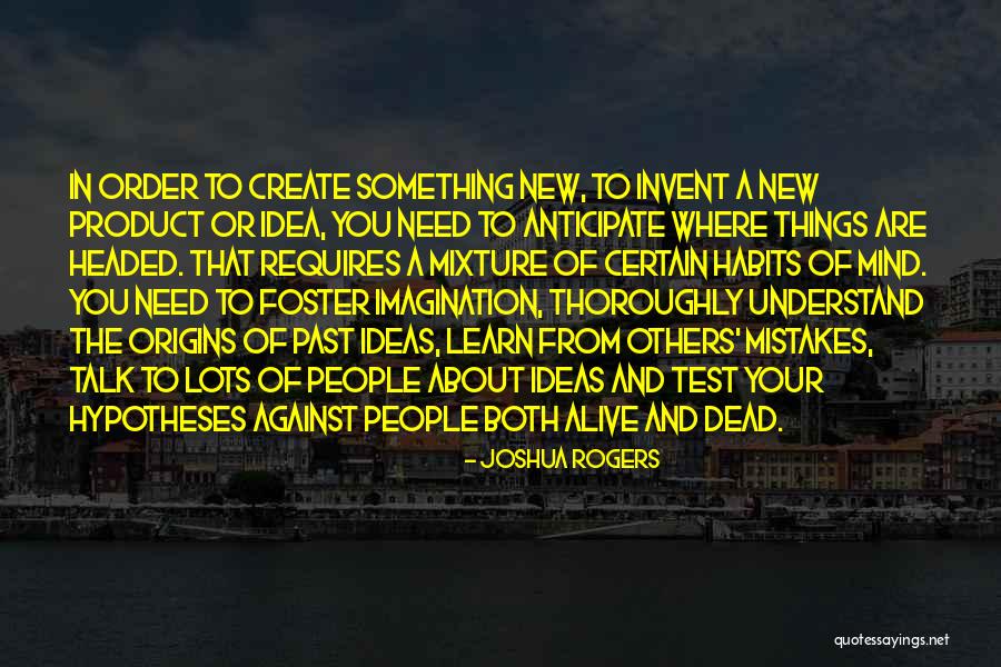 Learn A New Idea Quotes By Joshua Rogers Learn A New Idea Quotes By Joshua Rogers
