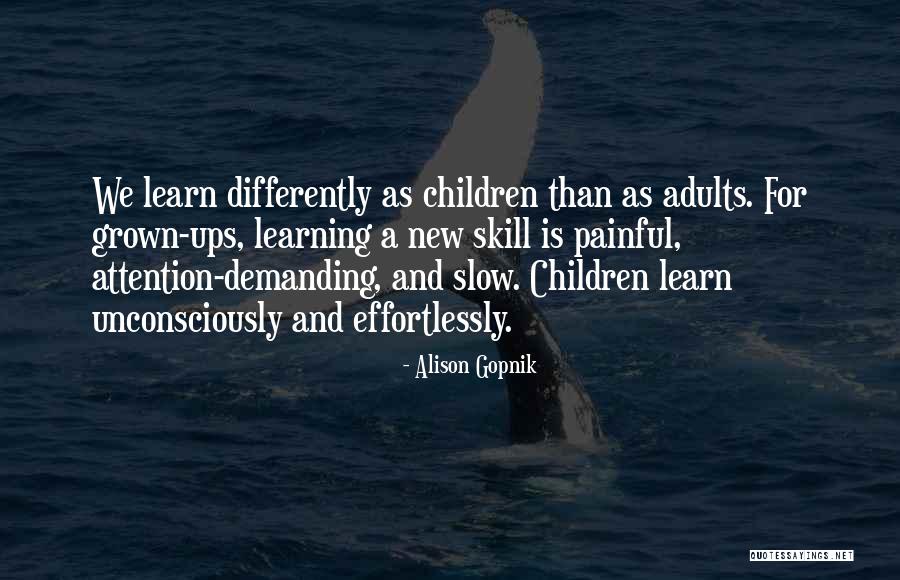 Learn A Skill Quotes By Alison Gopnik Learn A Skill Quotes By Alison Gopnik