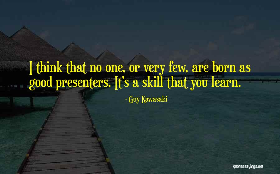 Learn A Skill Quotes By Guy Kawasaki Learn A Skill Quotes By Guy Kawasaki