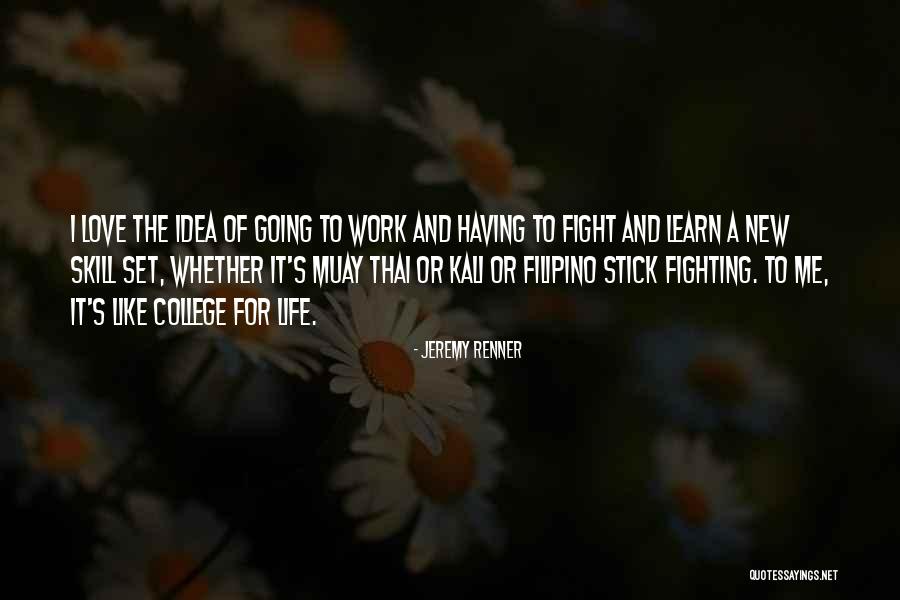 Learn A Skill Quotes By Jeremy Renner Learn A Skill Quotes By Jeremy Renner