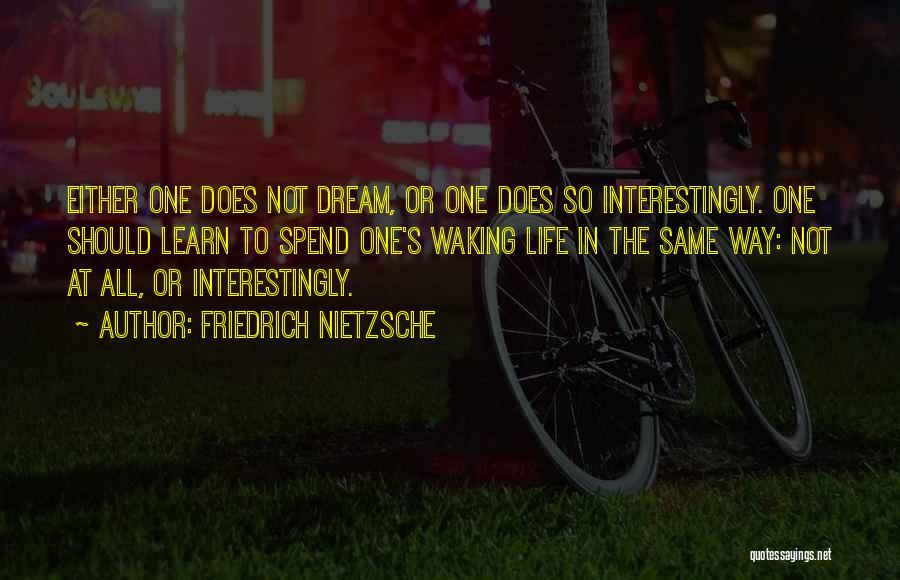 Learn All Life Quotes By Friedrich Nietzsche