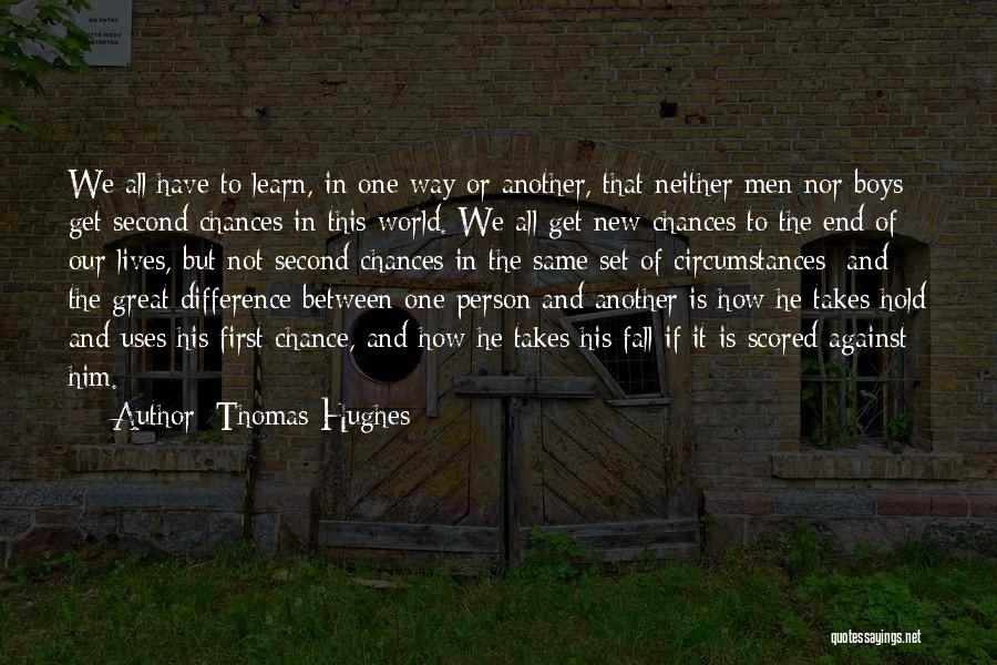 Learn All Life Quotes By Thomas Hughes