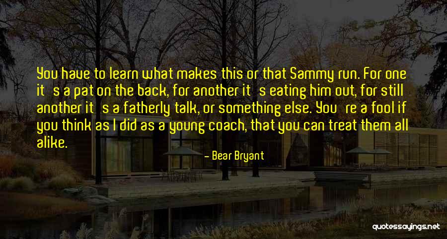 Learn All You Can Quotes By Bear Bryant Learn All You Can Quotes By Bear Bryant