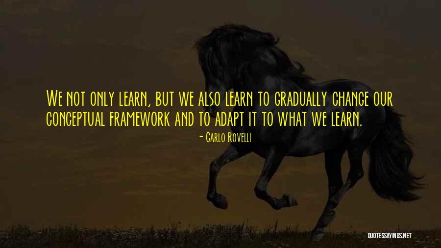 Learn And Adapt Quotes By Carlo Rovelli Learn And Adapt Quotes By Carlo Rovelli