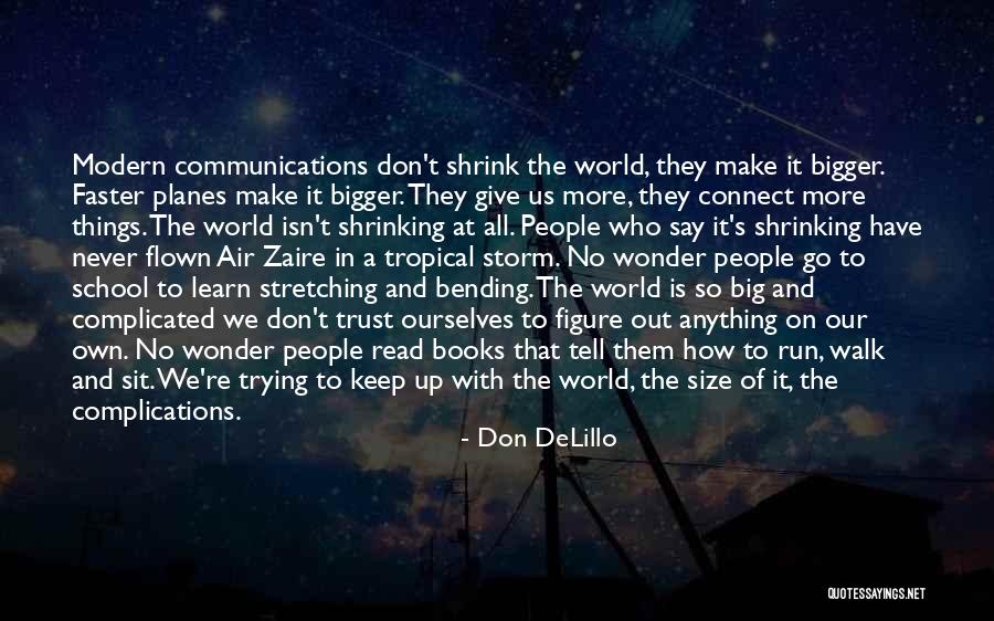 Learn And Connect Quotes By Don DeLillo Learn And Connect Quotes By Don DeLillo