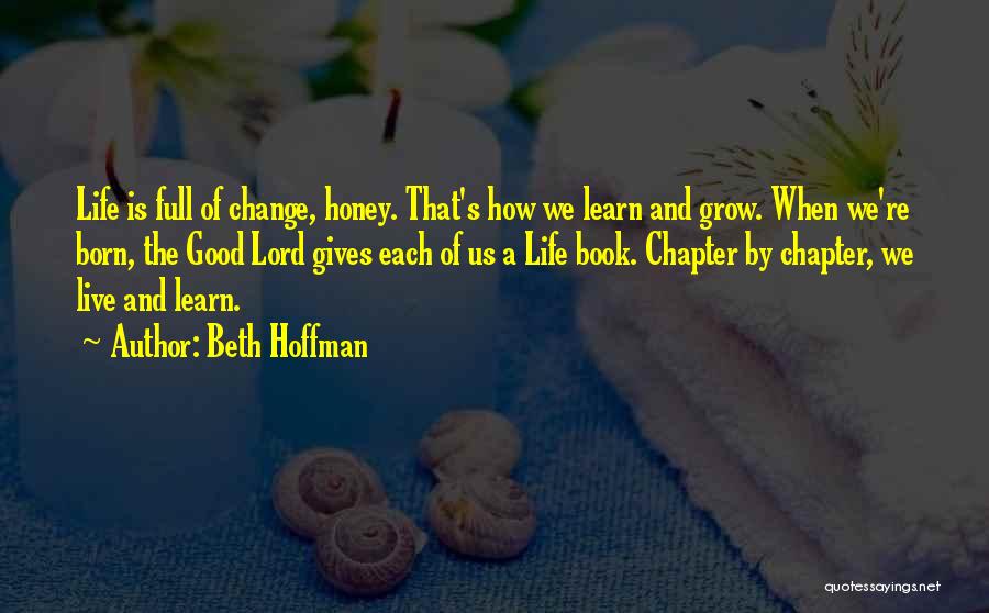 Learn And Grow Quotes By Beth Hoffman