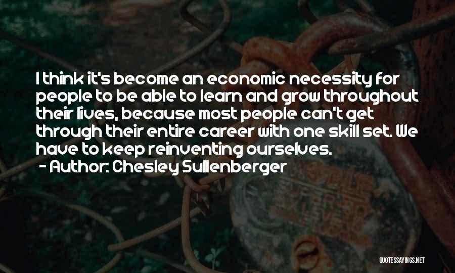 Learn And Grow Quotes By Chesley Sullenberger