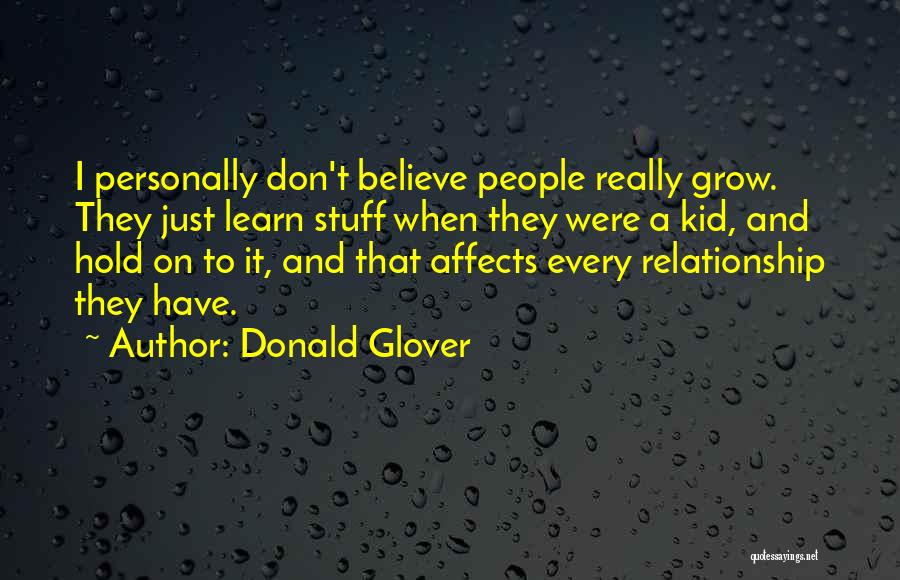 Learn And Grow Quotes By Donald Glover