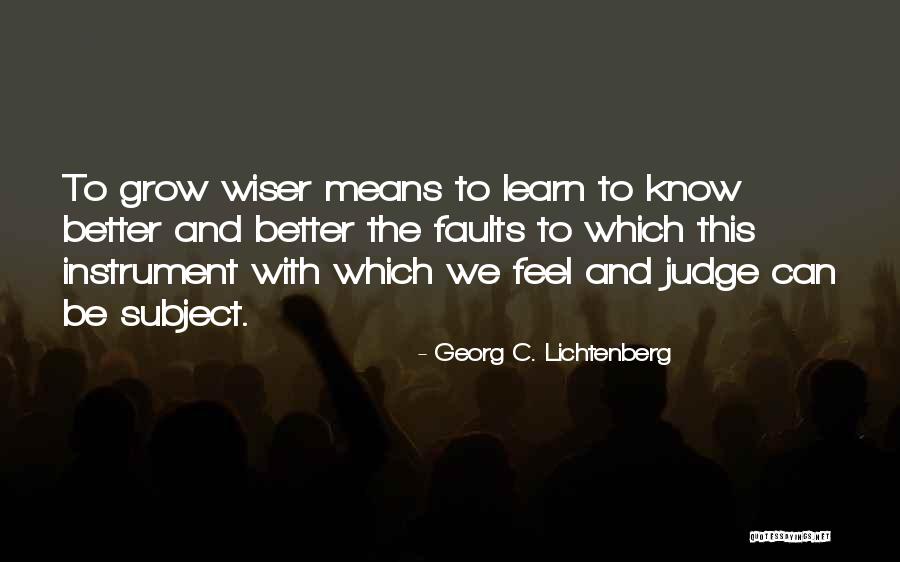 Learn And Grow Quotes By Georg C. Lichtenberg