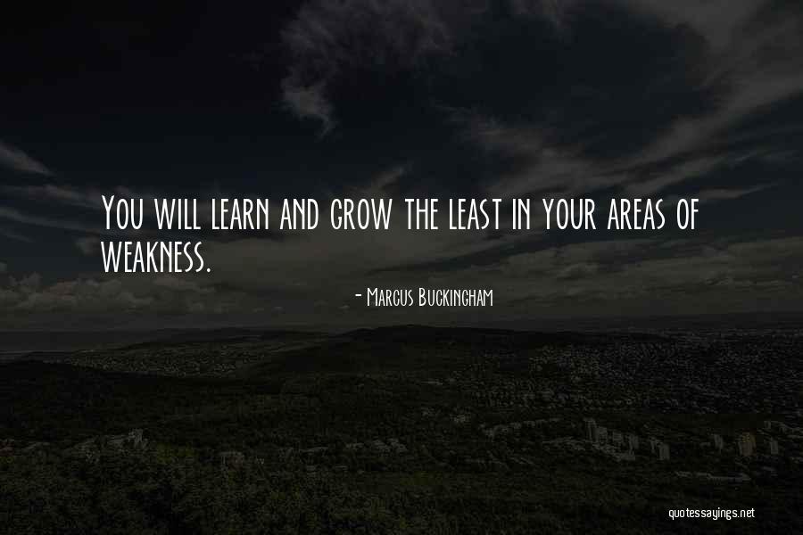 Learn And Grow Quotes By Marcus Buckingham