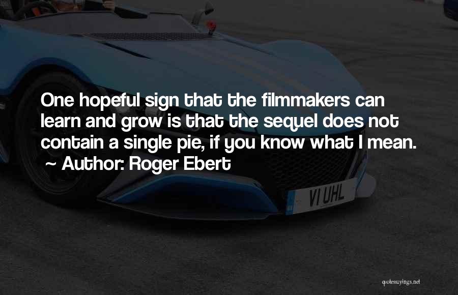 Learn And Grow Quotes By Roger Ebert