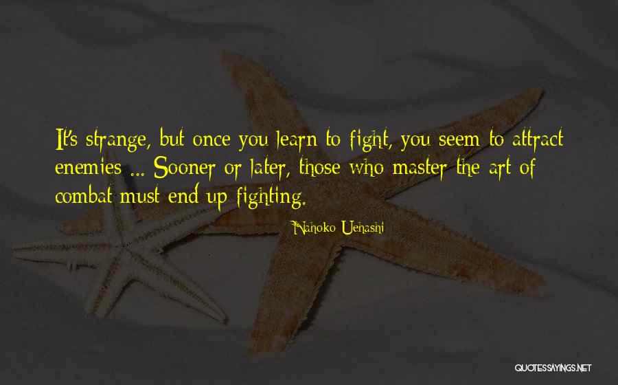 Learn And Master Quotes By Nahoko Uehashi Learn And Master Quotes By Nahoko Uehashi