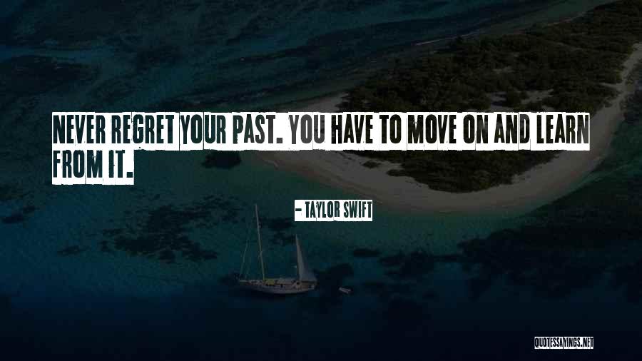 Learn And Move On Quotes By Taylor Swift Learn And Move On Quotes By Taylor Swift
