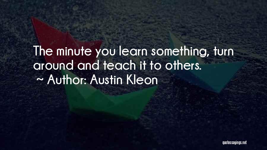 Learn And Teach Quotes By Austin Kleon