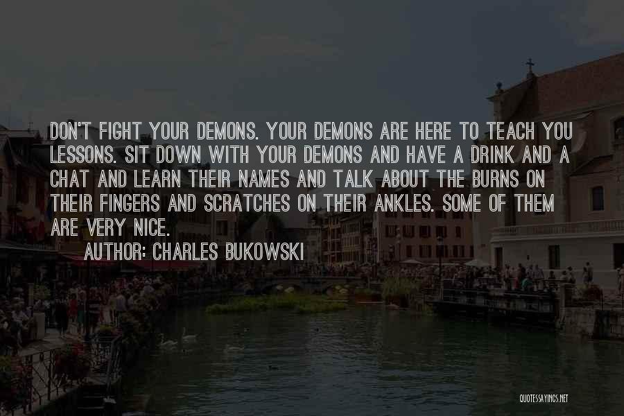 Learn And Teach Quotes By Charles Bukowski