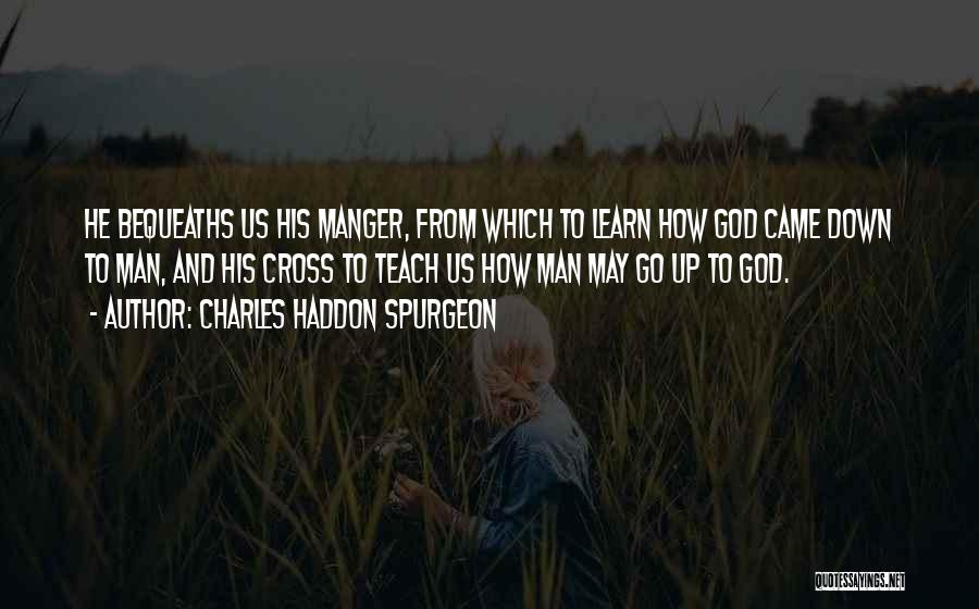 Learn And Teach Quotes By Charles Haddon Spurgeon