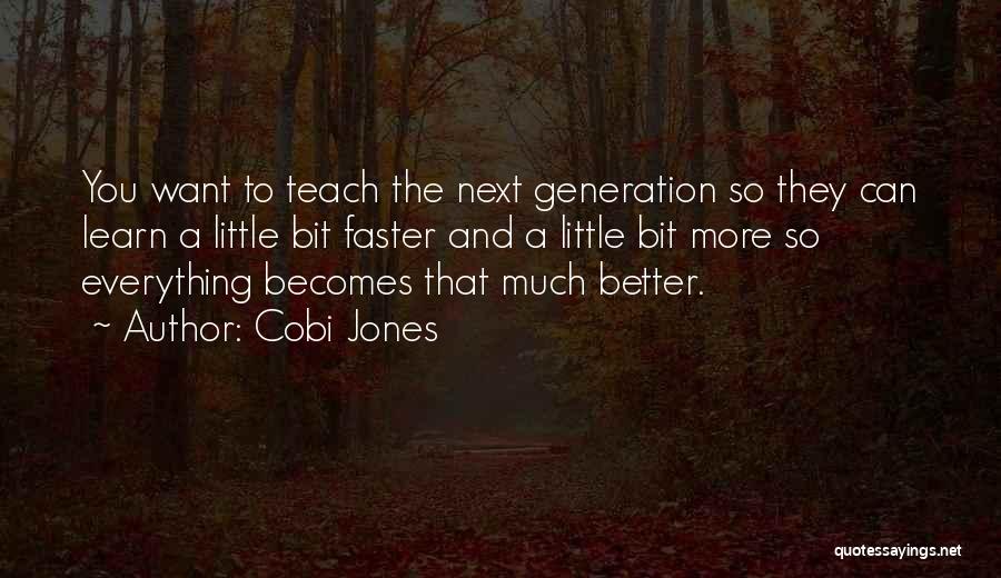 Learn And Teach Quotes By Cobi Jones