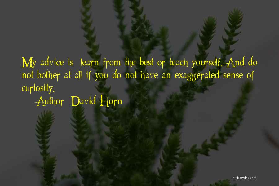 Learn And Teach Quotes By David Hurn