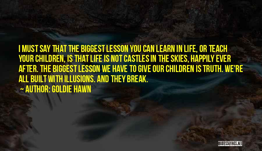 Learn And Teach Quotes By Goldie Hawn